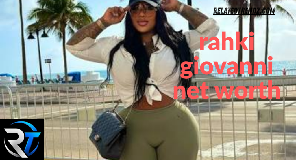 rahki giovanni net worth